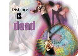 Distance IS dead